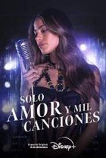 Watch Solo Amor Y Mil Canciones Solarmovie