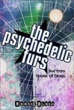 Watch The Psychedelic Furs: Live from the House of Blues Solarmovie