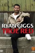 Watch Ryan Giggs True Red Solarmovie