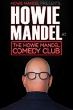 Watch Howie Mandel Presents: Howie Mandel at the Howie Mandel Comedy Club Solarmovie