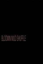 Watch Bloomin Mud Shuffle Solarmovie
