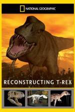 Watch National Geographic Dinosaurs Reconstructing T-Rex4/10/2010 Solarmovie