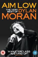 Watch Aim Low: The Best of Dylan Moran Solarmovie