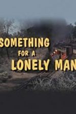Watch Something for a Lonely Man Solarmovie
