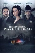 Watch The Minute You Wake up Dead Solarmovie