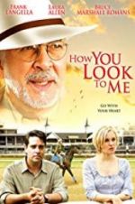 Watch How You Look to Me Solarmovie