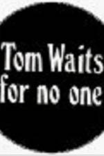Watch Tom Waits for No One Solarmovie