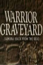 Watch National Geographic Warrior Graveyard Samurai Back From The Dead Solarmovie