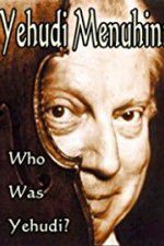 Watch Yehudi Menuhin: Who Was Yehudi? Solarmovie