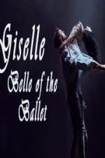 Watch Giselle: Belle of the Ballet Solarmovie