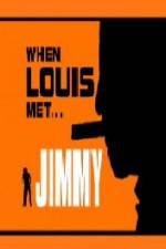 Watch When Louis Met Jimmy Solarmovie