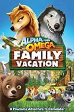 Watch Alpha and Omega 5: Family Vacation Solarmovie