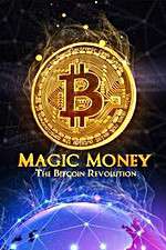 Watch Magic Money: The Bitcoin Revolution Solarmovie