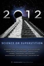 Watch 2012: Science or Superstition Solarmovie
