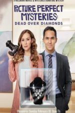 Watch Dead Over Diamonds: Picture Perfect Mysteries Solarmovie