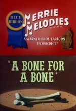 Watch A Bone for a Bone (Short 1951) Solarmovie