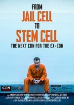 Watch From Jail Cell to Stem Cell: the Next Con for the Ex-Con Solarmovie