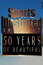 Watch Sports Illustrated Swimsuit 50 Years of Beautiful Solarmovie