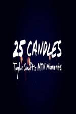 Watch 25 Candles: Taylor Swifts MTV Moments Solarmovie