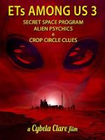 Watch ETs Among Us 3: Secret Space Program, Alien Psychics & Crop Circle Clues Solarmovie