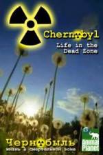 Watch Chernobyl: Life In The Dead Zone Solarmovie