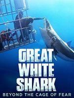 Watch Great White Shark: Beyond the Cage of Fear Solarmovie
