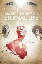 Watch Mark\'s Secret to Eternal Life Solarmovie