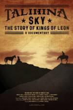Watch Talihina Sky The Story of Kings of Leon Solarmovie