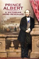 Watch Prince Albert: A Victorian Hero Revealed Solarmovie