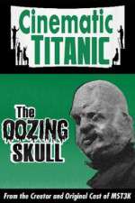Watch Cinematic Titanic: The Oozing Skull Solarmovie