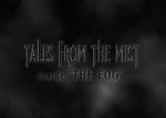 Watch Tales from the Mist: Inside \'The Fog\' Solarmovie