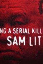 Watch Catching a Serial Killer: Sam Little Solarmovie