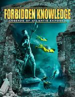 Watch Forbidden Knowledge: Legends of Atlantis Exposed Solarmovie