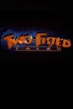 Watch Two-Fisted Tales Solarmovie