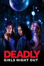 Watch Deadly Girls Night Out Solarmovie