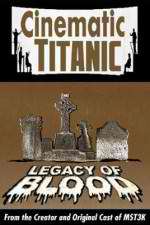Watch Cinematic Titanic: Legacy of Blood Solarmovie