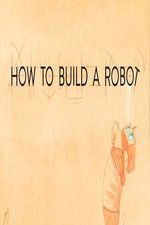 Watch How to Build a Robot Solarmovie