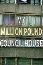 Watch My Million Pound Council House Solarmovie