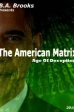 Watch The American Matrix Age of Deception Solarmovie
