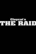 Watch Claycat's the Raid Solarmovie