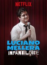 Watch Luciano Mellera: Infantiloide Solarmovie