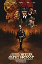 Watch The Man Who Killed Hitler and Then The Bigfoot Solarmovie