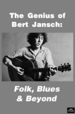 Watch Genius of Bert Jansch: Folk, Blues & Beyond Solarmovie