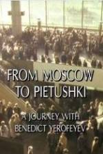 Watch From Moscow to Pietushki Solarmovie