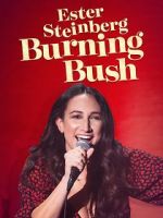 Watch Ester Steinberg: Burning Bush (TV Special 2021) Solarmovie