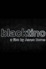 Watch Blacktino Solarmovie