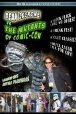Watch Dean LeCrone vs. the Mutants of Comic-Con Solarmovie