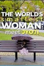 Watch The World\'s Smallest Woman: Meet Jyoti Solarmovie