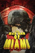 Watch The Mad Man of Miami Solarmovie