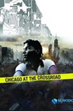 Watch Chicago at the Crossroad Solarmovie